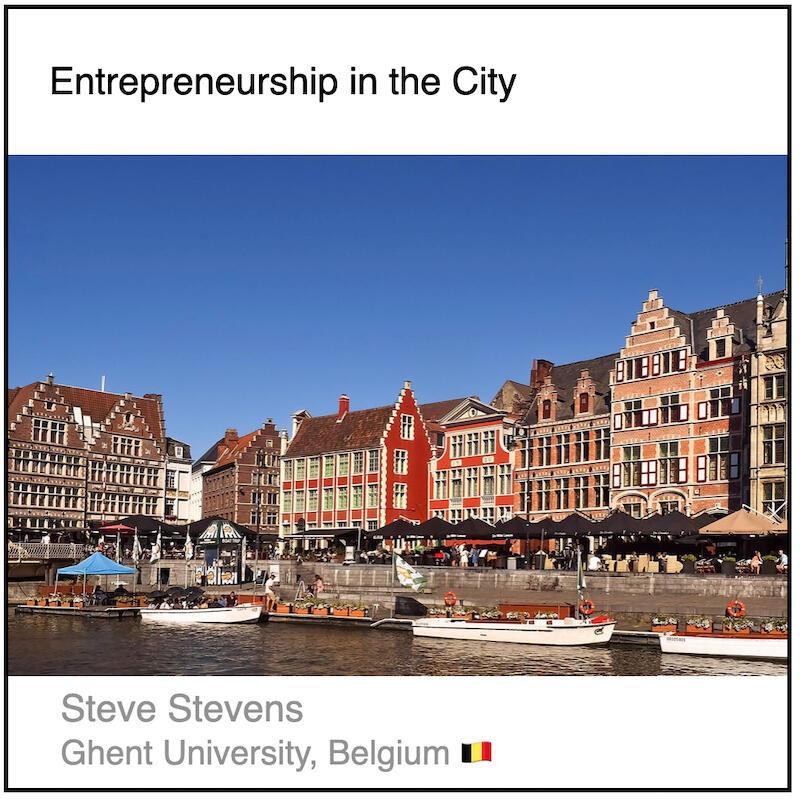Download PDF: Entrepreneurship in the City by Steve Stevens (Ghent University, Belgium).